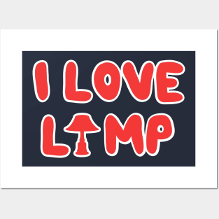 I Love Lamp Posters and Art